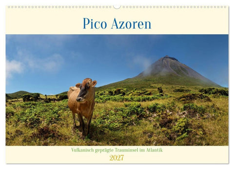 Pico Azoren - Vulkanisch geprägte Trauminsel im Atlantik (Wandkalender 2027 DIN A2 quer), CALVENDO Monatskalender