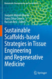 Sustainable Scaffolds-based Strategies in Tissue Engineering and Regenerative Medicine