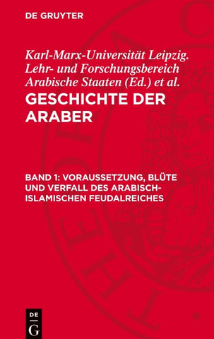 Voraussetzung, Blüte und Verfall des arabisch-islamischen Feudalreiches