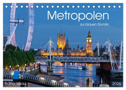 Metropolen zur blauen Stunde 2026 (Tischkalender 2026 DIN A5 quer), CALVENDO Monatskalender