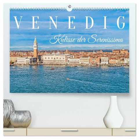 Venedig - Kulisse der Serenissima (hochwertiger Premium Wandkalender 2027 DIN A2 quer), Kunstdruck in Hochglanz