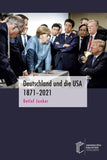 Deutschland und die USA 1871–2021