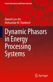 Dynamic Phasors in Energy Processing Systems