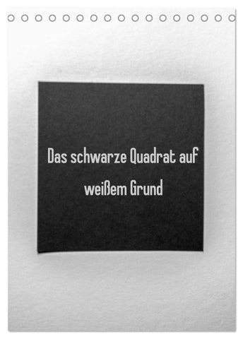 Das schwarze Quadrat auf weißem Grund (Tischkalender 2027 DIN A5 hoch), CALVENDO Monatskalender