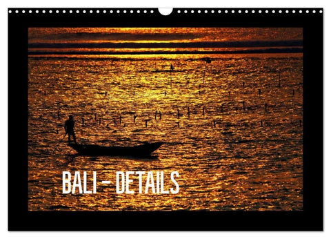 Bali - Details (Wandkalender 2027 DIN A3 quer), CALVENDO Monatskalender