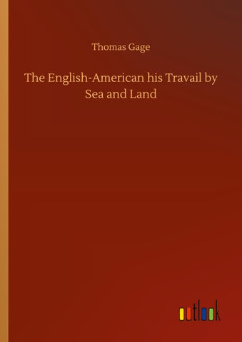 The English-American his Travail by Sea and Land