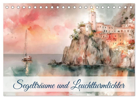 Segelträume und Leuchtturmlichter (Tischkalender 2027 DIN A5 quer), CALVENDO Monatskalender