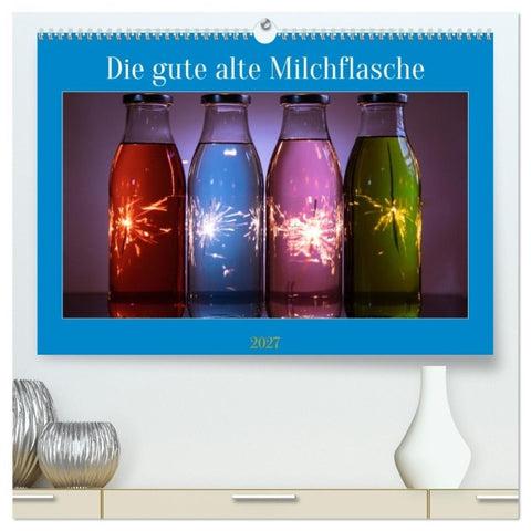 Die gute alte Milchflasche (hochwertiger Premium Wandkalender 2027 DIN A2 quer), Kunstdruck in Hochglanz