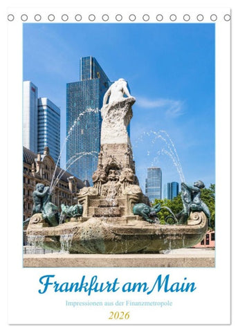 Frankfurt am Main - Impressionen aus der Finanzmetropole (Tischkalender 2026 DIN A5 hoch), CALVENDO Monatskalender