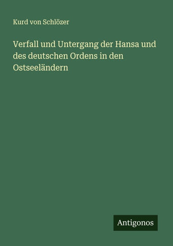Verfall und Untergang der Hansa und des deutschen Ordens in den Ostseeländern