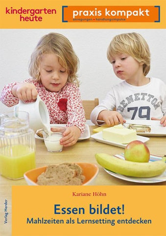 Essen bildet! Mahlzeiten als Lernsetting entdecken