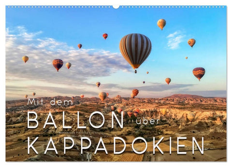 Mit dem Ballon über Kappadokien (Wandkalender 2026 DIN A2 quer), CALVENDO Monatskalender