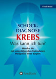 Schock-Diagnose KREBS - Was kann ich tun?