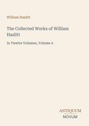 The Collected Works of William Hazlitt