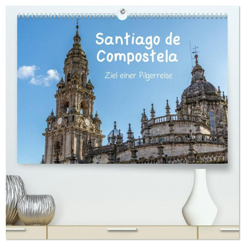 Santiago de Compostela - Ziel einer Pilgerreise (hochwertiger Premium Wandkalender 2027 DIN A2 quer), Kunstdruck in Hochglanz