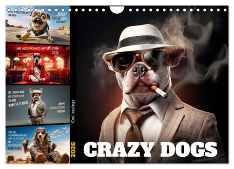 Crazy dogs COOL SAYINGS (Wall Calendar 2026 DIN A4 landscape), CALVENDO 12 Month Wall Calendar