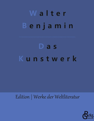 Das Kunstwerk im Zeitalter seiner technischen Reproduzierbarkeit