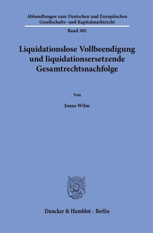 Liquidationslose Vollbeendigung und liquidationsersetzende Gesamtrechtsnachfolge