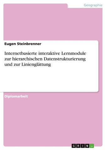 Internetbasierte interaktive Lernmodule zur hierarchischen Datenstrukturierung und zur Linienglättung