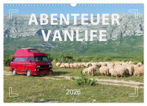 Abenteuer Vanlife - Glücklich unterwegs (Wandkalender 2026 DIN A3 quer), CALVENDO Monatskalender