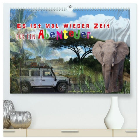 Es ist mal wieder Zeit für ein Abenteuer (hochwertiger Premium Wandkalender 2027 DIN A2 quer), Kunstdruck in Hochglanz