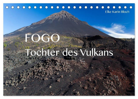 Fogo. Tochter des Vulkans (Tischkalender 2026 DIN A5 quer), CALVENDO Monatskalender