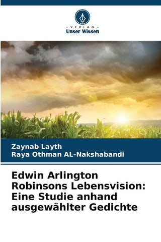 Edwin Arlington Robinsons Lebensvision: Eine Studie anhand ausgewählter Gedichte