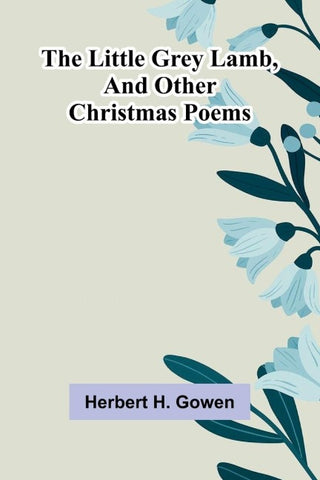 The little grey lamb, and other Christmas poems