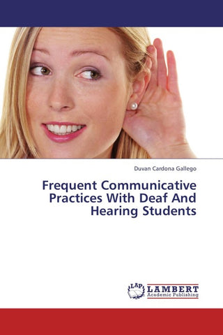 Frequent Communicative Practices With Deaf And Hearing Students