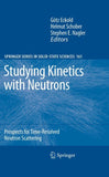 Studying Kinetics with Neutrons