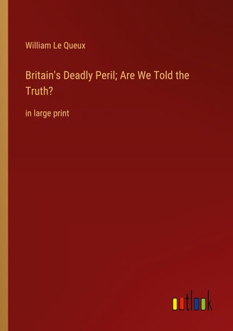 Britain's Deadly Peril; Are We Told the Truth?