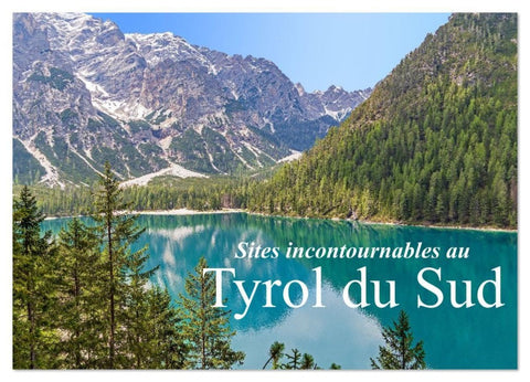 Sites incontournables au Tyrol du Sud (Calendrier mural 2026 DIN A3 vertical), CALVENDO calendrier mensuel