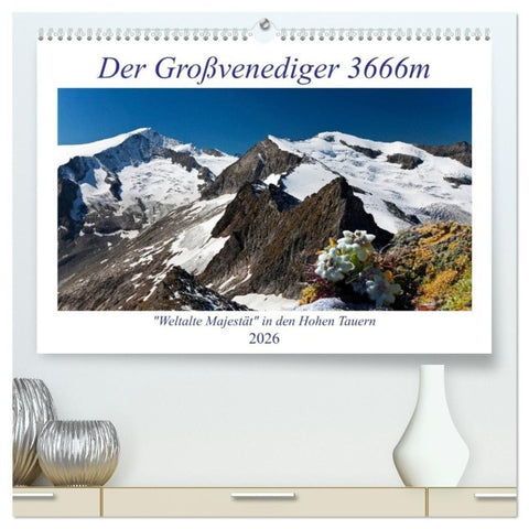 Der Großvenediger 3666m (hochwertiger Premium Wandkalender 2026 DIN A2 quer), Kunstdruck in Hochglanz