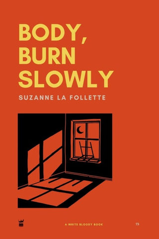 Body, Burn Slowly