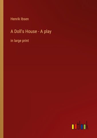 A Doll's House - A play