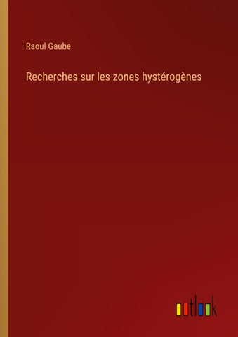 Recherches sur les zones hystérogènes