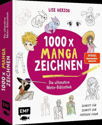 Die ultimative Motiv-Bibliothek – 1000 x Manga zeichnen