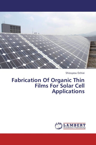 Fabrication Of Organic Thin Films For Solar Cell Applications