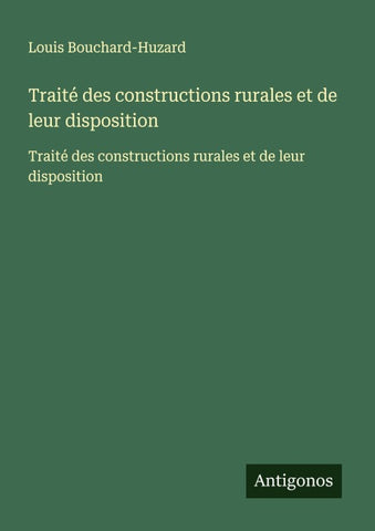 Traité des constructions rurales et de leur disposition