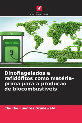 Dinoflagelados e rafidófitos como matéria-prima para a produção de biocombustíveis