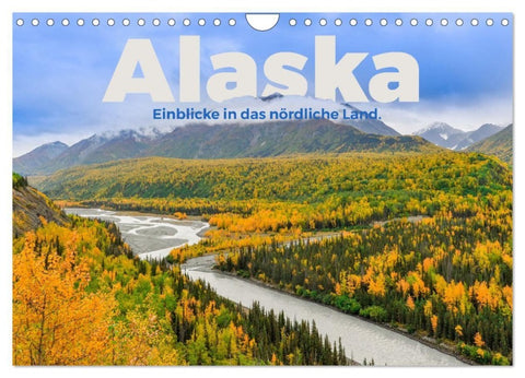 Alaska - Einblicke in das nördliche Land. (Wandkalender 2027 DIN A4 quer), CALVENDO Monatskalender