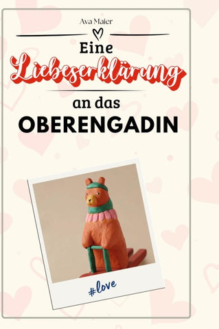 Eine Liebeserklärung an das Oberengadin