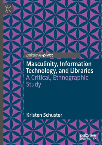 Masculinity, Information Technology, and Libraries