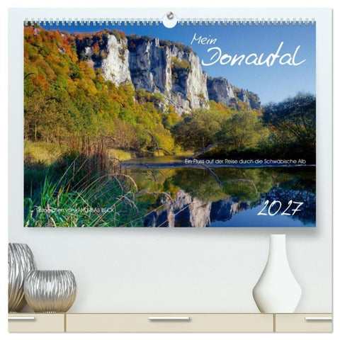 Mein Donautal (hochwertiger Premium Wandkalender 2027 DIN A2 quer), Kunstdruck in Hochglanz