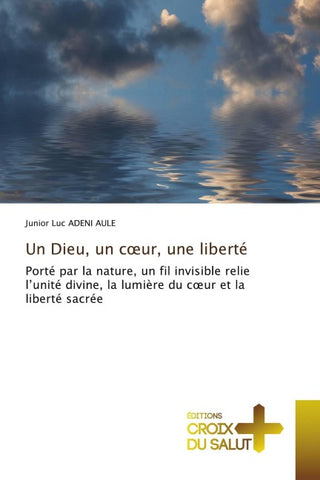 Un Dieu, un c¿ur, une liberté
