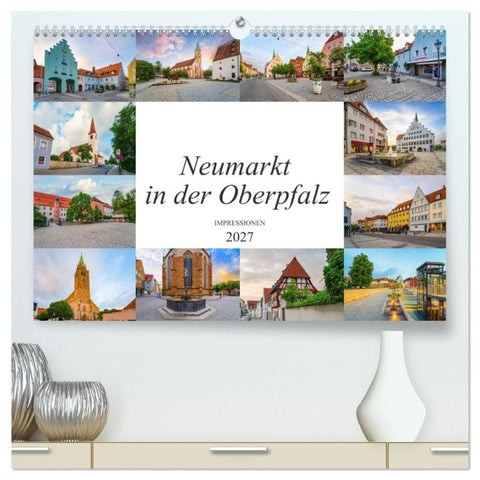 Neumarkt in der Oberpfalz Impressionen (hochwertiger Premium Wandkalender 2027 DIN A2 quer), Kunstdruck in Hochglanz