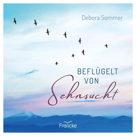 Beflügelt von Sehnsucht