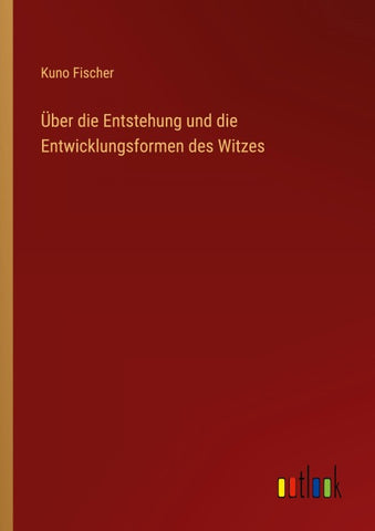 Über die Entstehung und die Entwicklungsformen des Witzes