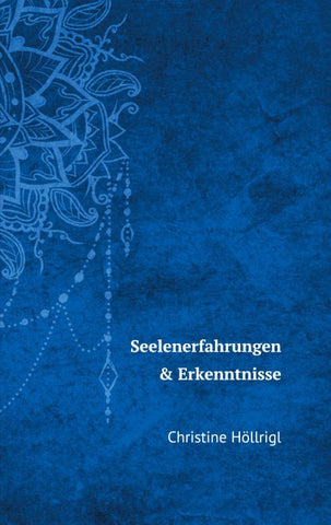 Seelenerfahrungen & Erkenntnisse
