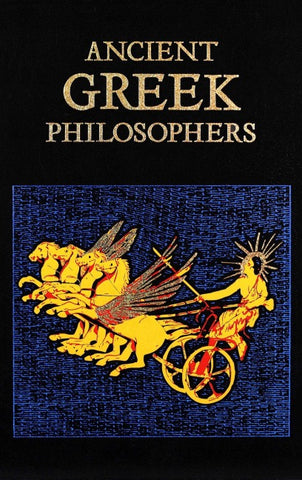 Ancient Greek Philosophers (Deluxe Leatherbound Edition)
